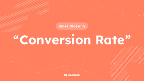 Glossary Term: Conversion Rate