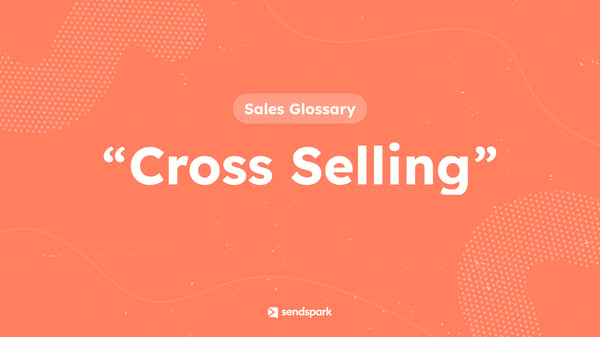 Glossary Term: Cross Selling