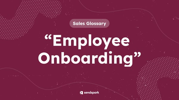 Glossary Term: Employee Onboarding