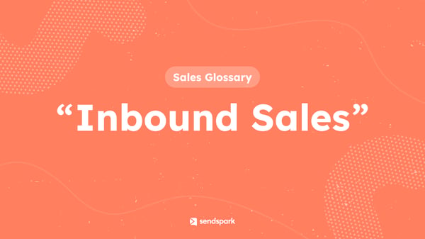Glossary Term: Inbound Sales