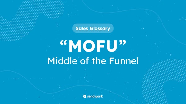 Glossary term: MOFU Middle of the Funnel