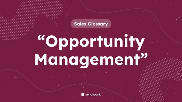 Glossary Term: Opportunity Management