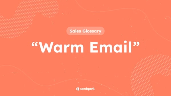 Glossary Term: Warm Email