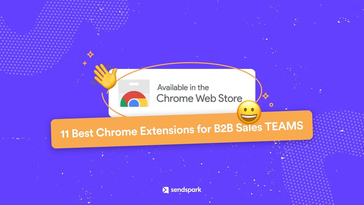 11 Best Chrome Extensions for B2B Sales Teams