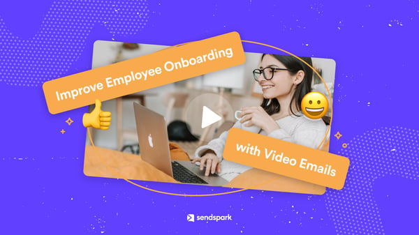 Onboard Employees with Video Emails