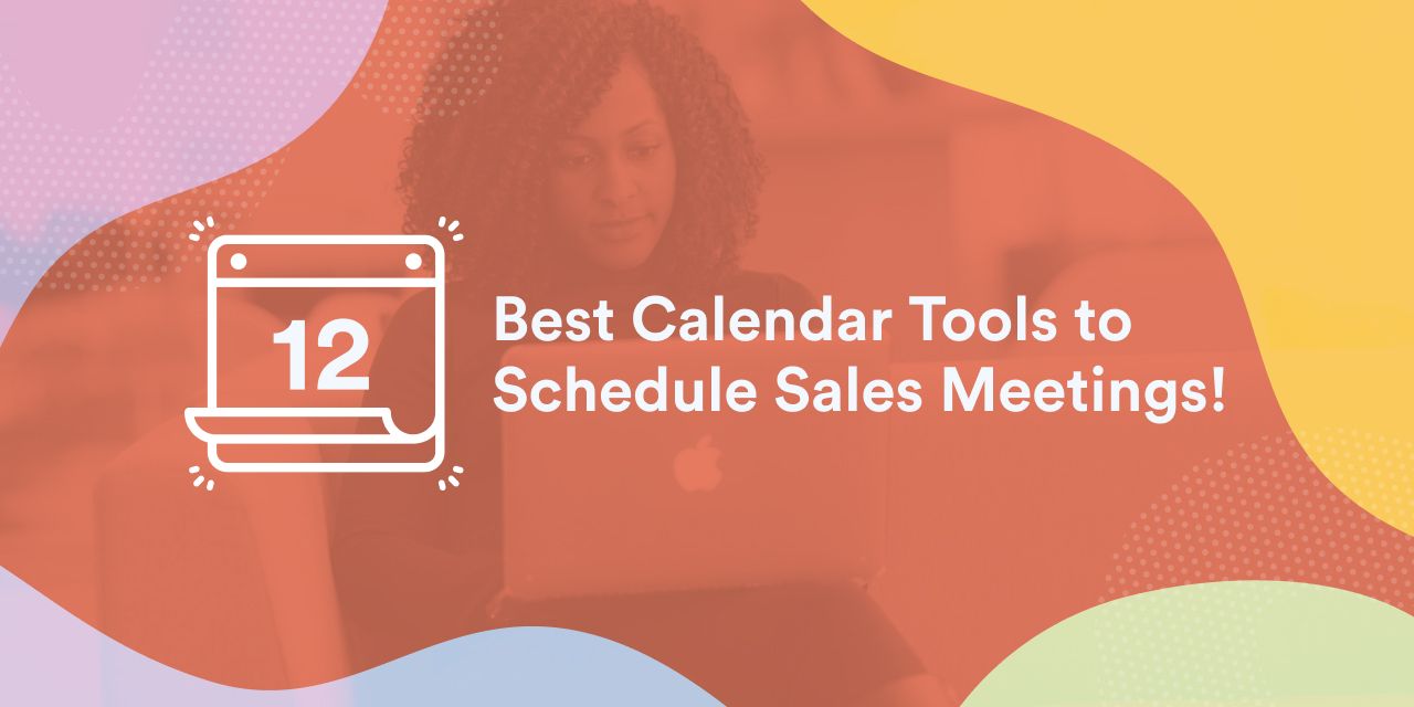 Calendar illustration on a orange background with text that says Best Calendar Tools to Schedule Sales Meetings